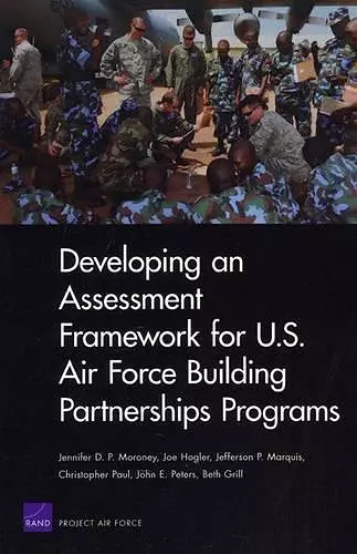 Developing an Assessment Framework for U.S. Air Force Building Partnerships Programs cover