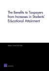 The Benefits to Taxpayers from Increases in Students' Educational Attainment cover