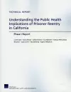 Understanding the Public Health Implications of Prisoner Reentry in California cover