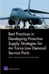 Best Practices in Developing Proactive Supply Strategies for Air Force Low-Demand Service Parts cover