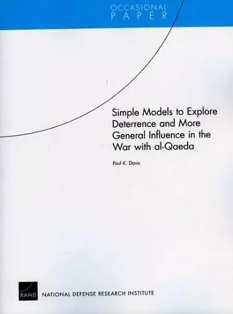Simple Models to Explore Deterrence and More General Influence in the War with Al-Qaeda cover