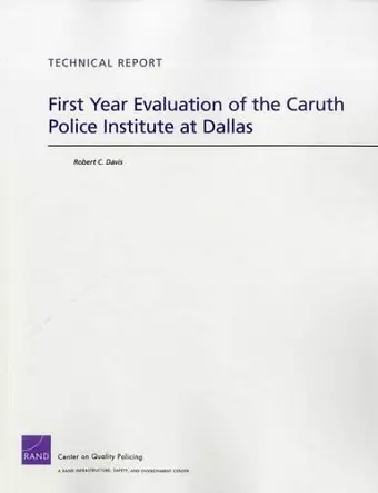 First Year Evaluation of the Caruth Police Institute at Dallas cover