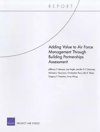 Adding Value to Air Force Management Through Building Partnerships Assessment cover