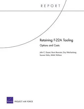 Retaining F-22a Tooling: Options and Costs cover