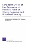 Long-Term Effects of Law Enforcement1s Post-9/11 Focus on Counterterrorism and Homeland Security cover