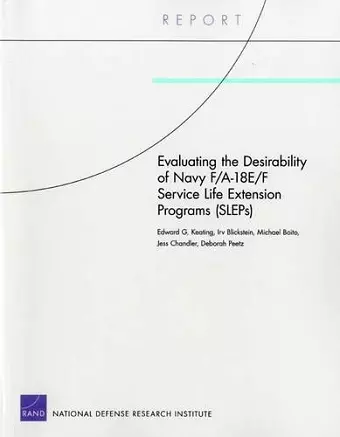 Evaluating the Desirability of Navy F/A-18e/F Service Life Extension Programs (Sleps) cover