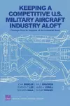 Keeping a Competitive U.S. Military Aircraft Industry Aloft cover