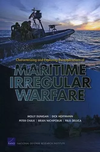 Characterizing and Exploring the Implications of Maritime Irregular Warfare cover