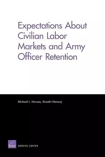 Expectations About Civilian Labor Markets and Army Officer Retention cover