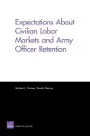 Expectations About Civilian Labor Markets and Army Officer Retention cover