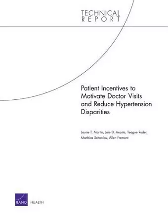 Patient Incentives to Motivate Doctor Visits and Reduce Hypertension Disparities cover