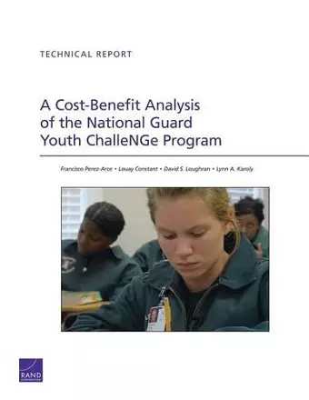 A Cost-Benefit Analysis of the National Guard Youth Challenge Program cover