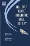 Do Joint Fighter Programs Save Money? cover