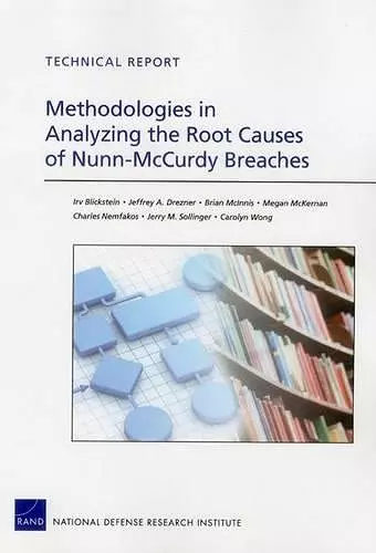 Methodologies in Analyzing the Root Causes of Nunn-Mccurdy Breaches cover