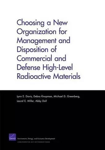 Choosing a New Organization for Management and Disposition of Commercial and Defense High-Level Radioactive Materials cover