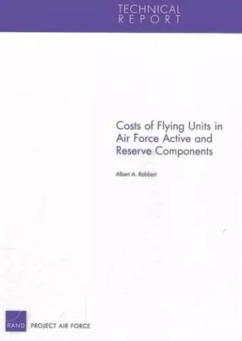 Costs of Flying Units in Air Force Active and Reserve Components cover