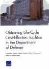 Obtaining Life-Cycle Cost-Effective Facilities in the Department of Defense cover