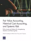 Fair Value Accounting, Historical Cost Accounting, and Systemic Risk cover