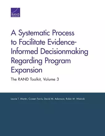 A Systematic Process to Facilitate Evidence-Informed Decisionmaking Regarding Program Expansion cover