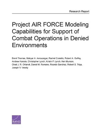 Project Air Force Modeling Capabilities for Support of Combat Operations in Denied Environments cover