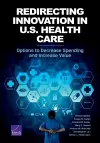 Redirecting Innovation in U.S. Health Care cover