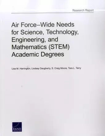 Air Force-Wide Needs for Science, Technology, Engineering, and Mathematics (Stem) Academic Degrees cover