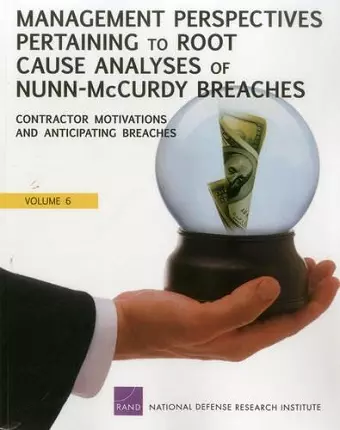 Management Perspectives Pertaining to Root Cause Analyses of Nunn-Mccurdy Breaches cover