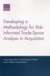 Developing a Methodology for Risk-Informed Trade-Space Analysis in Acquisition cover