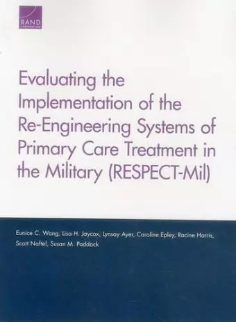 Evaluating the Implementation of the Re-Engineering Systems of Primary Care Treatment in the Military (Respect-MIL) cover