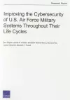 Improving the Cybersecurity of U.S. Air Force Military Systems Throughout Their Life Cycles cover