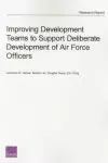 Improving Development Teams to Support Deliberate Development of Air Force Officers cover