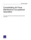 Consolidating Air Force Maintenance Occupational Specialties cover