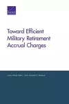 Toward Efficient Military Retirement Accrual Charges cover