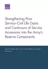 Strengthening Prior Service-Civil Life Gains and Continuum of Service Accessions into the Army's Reserve Components cover
