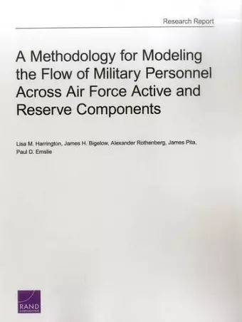 A Methodology for Modeling the Flow of Military Personnel Across Air Force Active and Reserve Components cover
