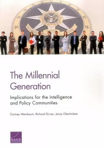 The Millennial Generation: Implications for the Intelligence and Policy Communities cover