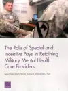 The Role of Special and Incentive Pays in Retaining Military Mental Health Care Providers cover