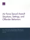 Air Force Sexual Assault Situations, Settings, and Offender Behaviors cover