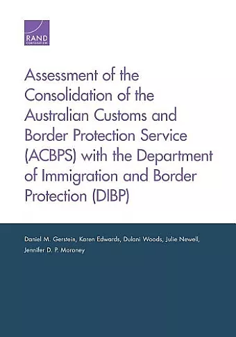 Assessment of the Consolidation of the Australian Customs and Border Protection Service (Acbps) with the Department of Immigration and Border Protection (Dibp) cover