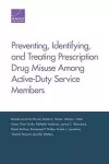 Preventing, Identifying, and Treating Prescription Drug Misuse Among Active-Duty Service Members cover