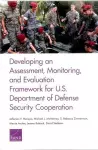 Developing an Assessment, Monitoring, and Evaluation Framework for U.S. Department of Defense Security Cooperation cover