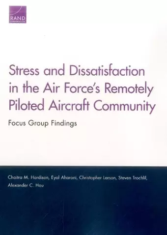 Stress and Dissatisfaction in the Air Force's Remotely Piloted Aircraft Community cover