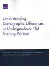 Understanding Demographic Differences in Undergraduate Pilot Training Attrition cover