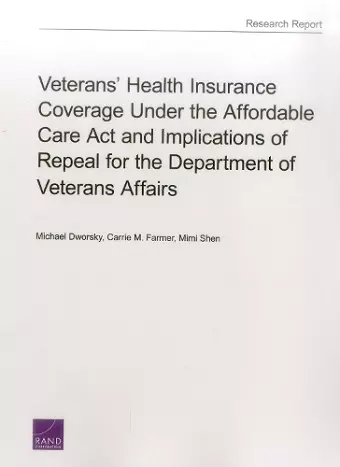 Veterans' Health Insurance Coverage Under the Affordable Care ACT and Implications of Repeal for the Department of Veterans Affairs cover