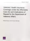 Veterans' Health Insurance Coverage Under the Affordable Care ACT and Implications of Repeal for the Department of Veterans Affairs cover