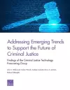 Addressing Emerging Trends to Support the Future of Criminal Justice cover