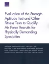 Evaluation of the Strength Aptitude Test and Other Fitness Tests to Qualify Air Force Recruits for Physically Demanding Specialties cover