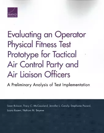 Evaluating an Operator Physical Fitness Test Prototype for Tactical Air Control Party and Air Liaison Officers cover