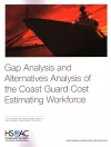 Gap Analysis and Alternatives Analysis of the Coast Guard Cost Estimating Workforce cover