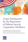 Career Development for the Department of Defense Security Cooperation Workforce cover